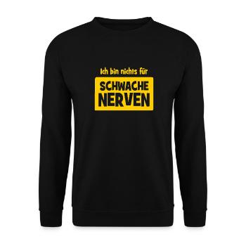 Ich bin nichts für schwache Nerven - Unisex Pullover - Schwarz - Vorne - Alina (178cm) & Michal (187cm)