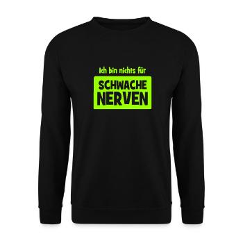 Ich bin nichts für schwache Nerven - Unisex Pullover - Schwarz - Vorne - Alina (178cm) & Michal (187cm)