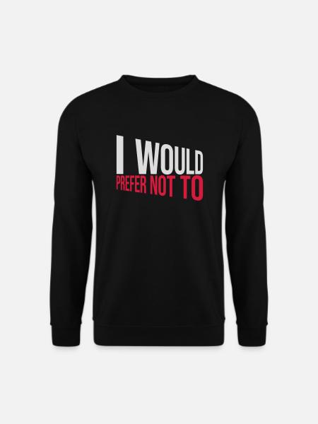 I prefer not to - Unisex Pullover - Schwarz