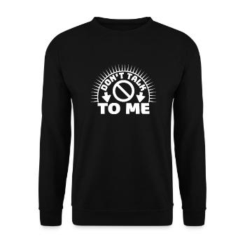 Don't Talk To Me Funny Sarcastic Humor Joke Quote - Unisex Pullover - Schwarz - Vorne - Alina (178cm) & Michal (187cm)