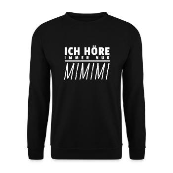 Ich höre immer nur MIMIMI Geschenk Lustiges shirt - Unisex Pullover - Schwarz - Vorne - Alina (178cm) & Michal (187cm)