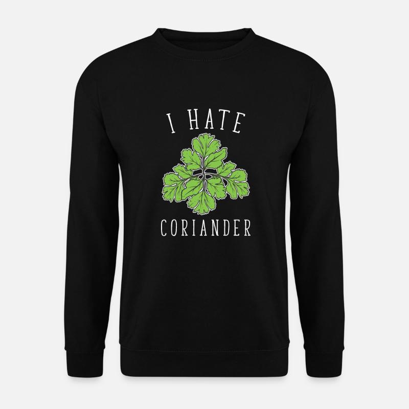 I Hate Coriander - Ich hasse Koriander - Unisex Pullover - Schwarz