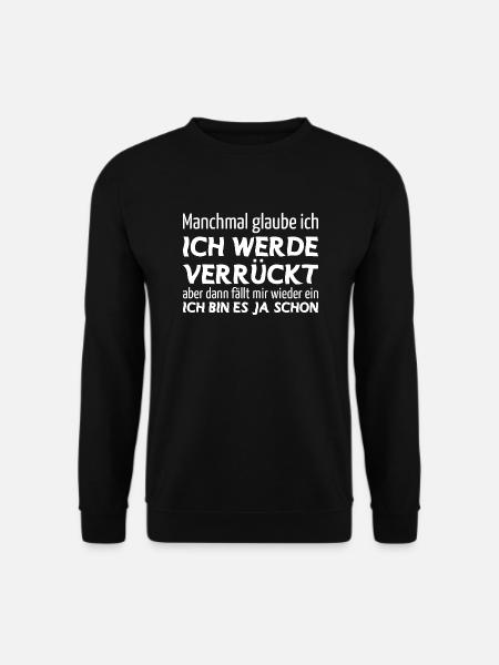 Verrückt - Unisex Pullover - Schwarz