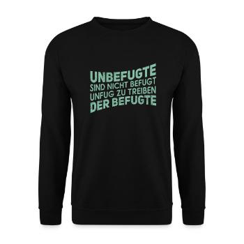 Unbefugt - Lustiger Spruch Witzig Fun Statement - Unisex Pullover - Schwarz - Vorne - Alina (178cm) & Michal (187cm)