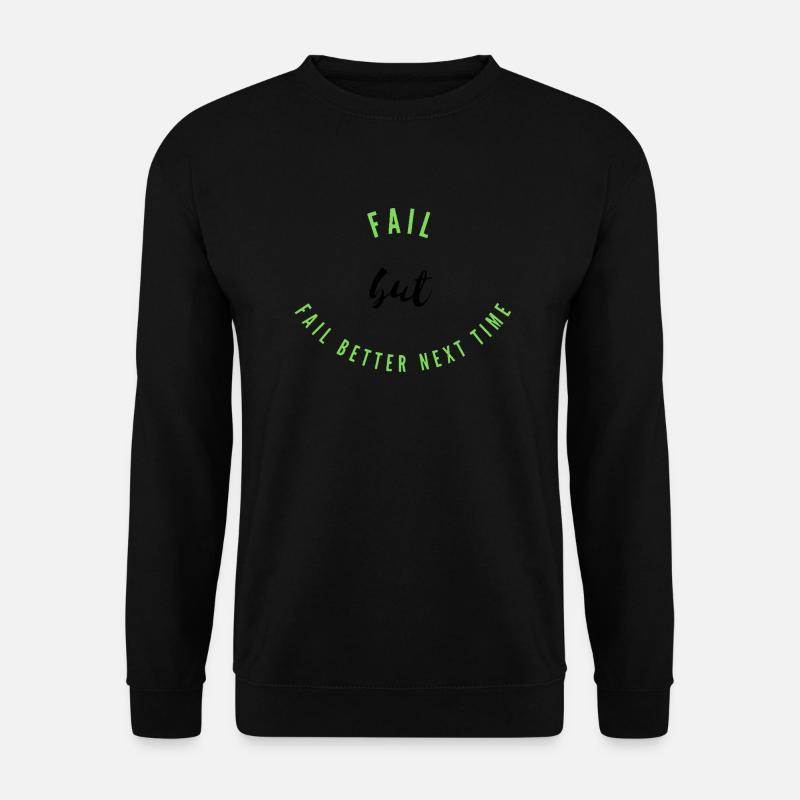 Fail, Fail Better - Unisex Sweatshirt - black