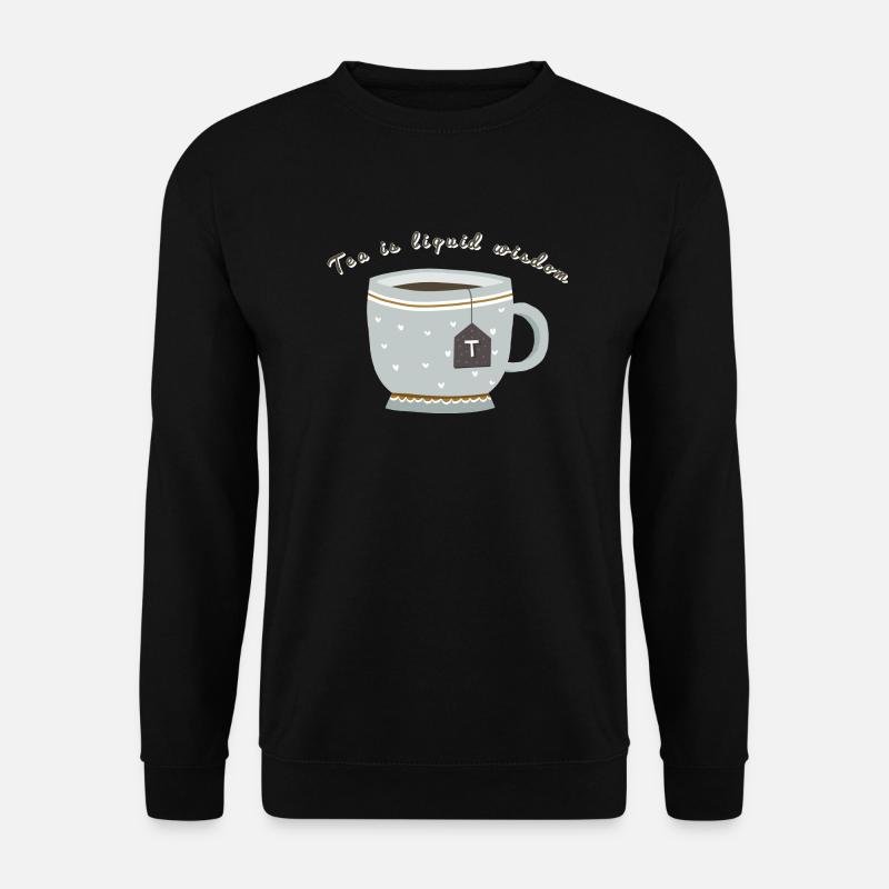 Tea is liquid wisdom - Unisex Pullover - Schwarz