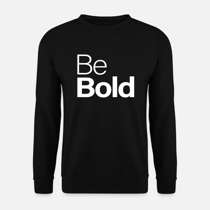 Be Bold - Unisex Sweatshirt - black