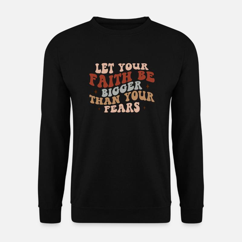 faith over fear - Unisex Pullover - Schwarz