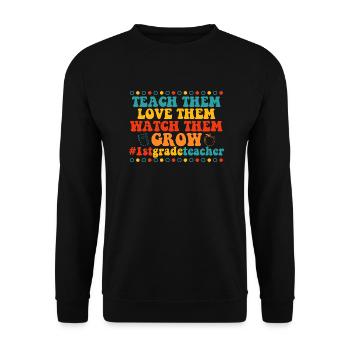 Teach Them Love Them Watch Them Grow #1st Grade - Unisex Sweatshirt - black - Front - Alina (178cm) & Michal (187cm)