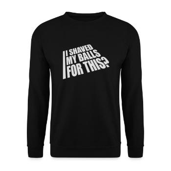 I shaved my balls - Unisex Sweatshirt - black - Front - Alina (178cm) & Michal (187cm)