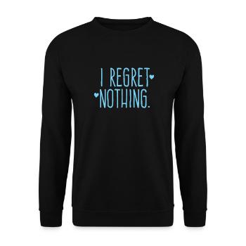 i regret nothing! - Unisex Sweatshirt - black - Front - Alina (178cm) & Michal (187cm)
