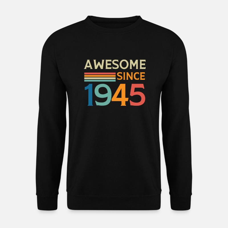 Awesome since 1945 - Unisex Sweatshirt - black