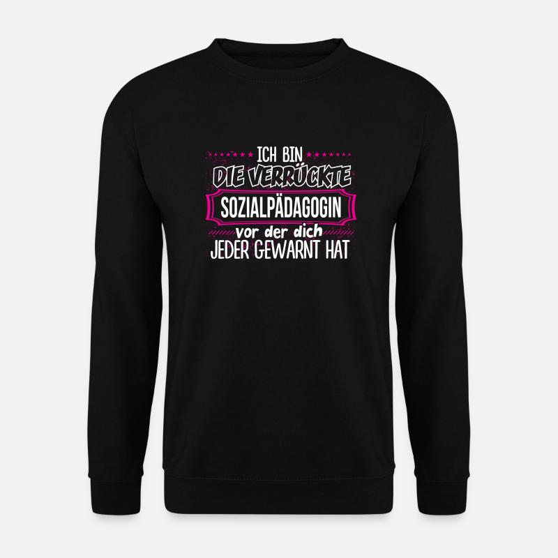 SOZIALPÄDAGOGIN - Verrückt - Unisex Pullover - Schwarz