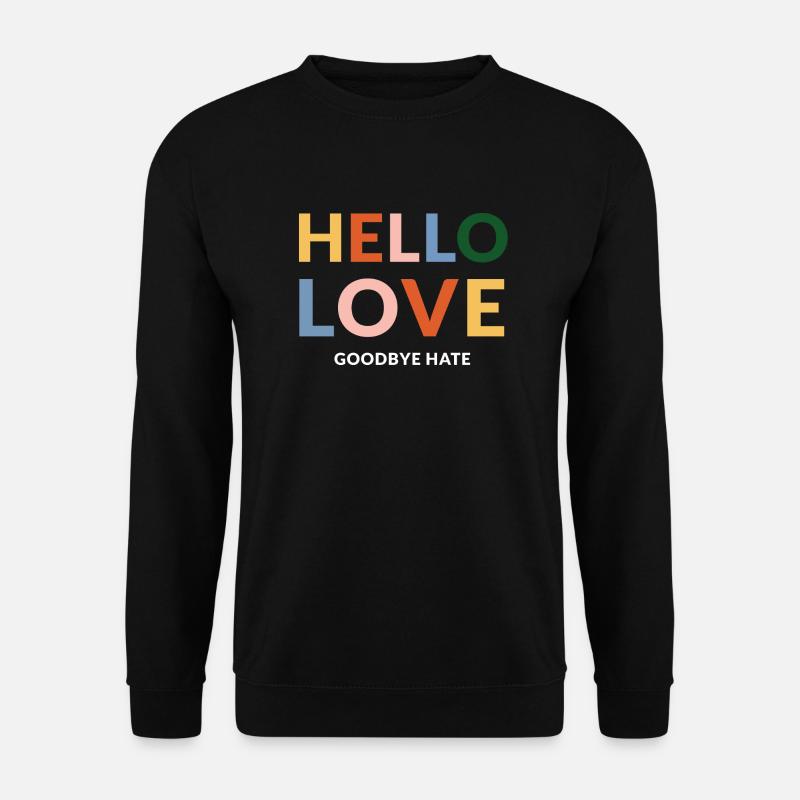 hello love goodbye hate - Unisex Pullover - Schwarz