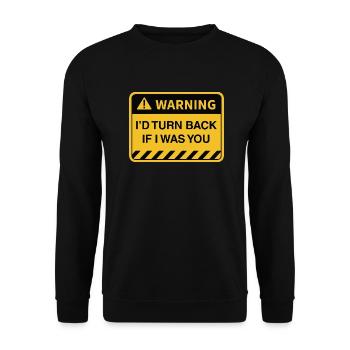 Funny Warning I'd turn back if i was you - Unisex Sweatshirt - black - Front - Alina (178cm) & Michal (187cm)
