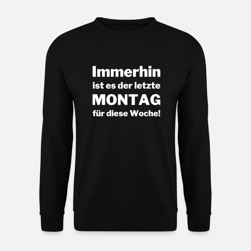 Lustiger Spruch Montag Arbeit witzig cool Lehre - Unisex Pullover - Schwarz