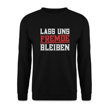 Lass uns Fremde bleiben - Unisex Pullover - Schwarz - Vorne - Alina (178cm) & Michal (187cm)