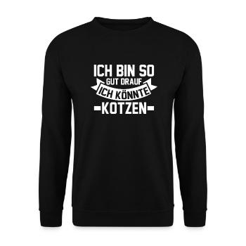 Ich Bin So Gut Drauf Ich Könnte Kotzen - Unisex Pullover - Schwarz - Vorne - Alina (178cm) & Michal (187cm)