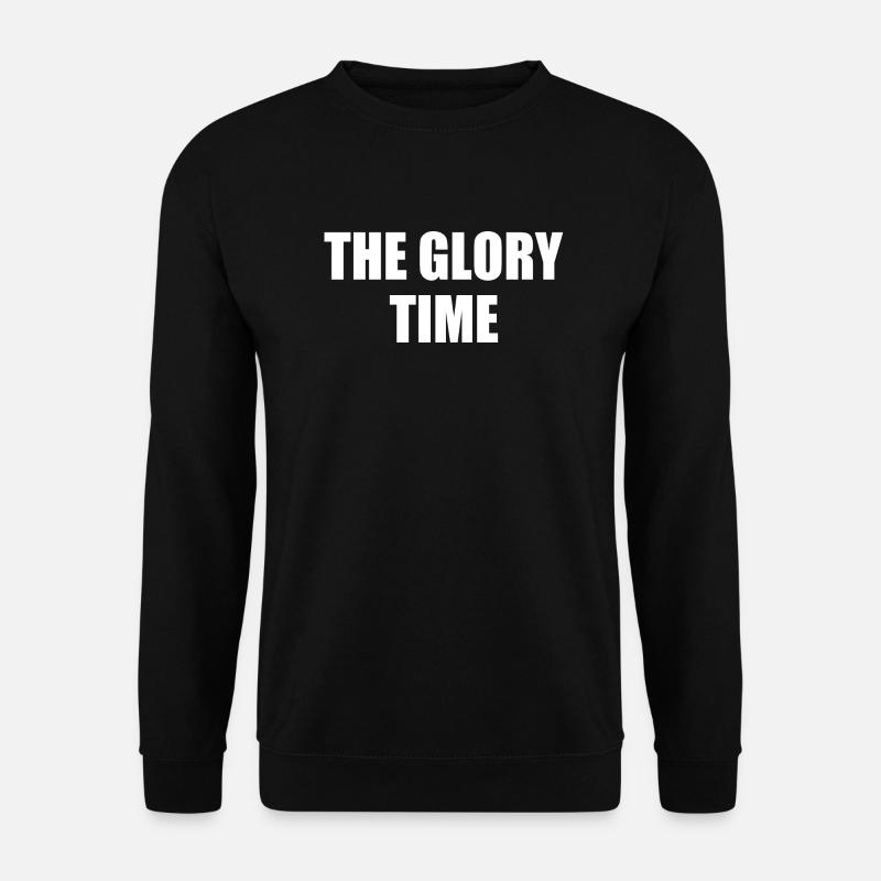The glory time - Unisex Pullover - Schwarz