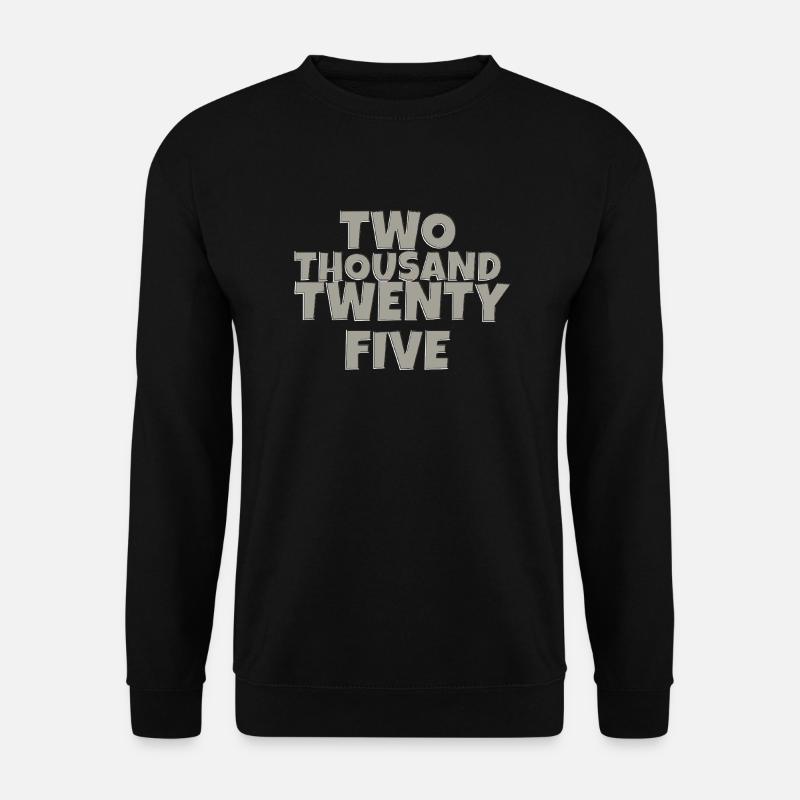 two thousand twenty five 2 - Unisex Sweatshirt - black