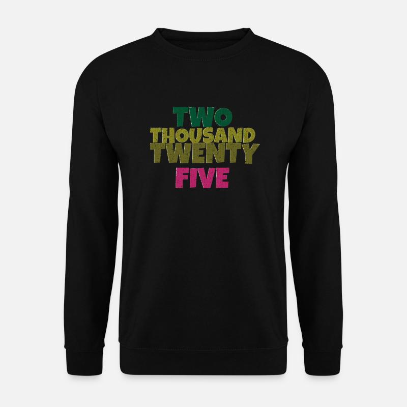 two thousand twenty five - Unisex Sweatshirt - black