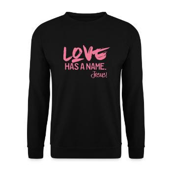 Love has a name. Jesus! (Rosa) - Unisex Pullover - Schwarz - Vorne - Alina (178cm) & Michal (187cm)