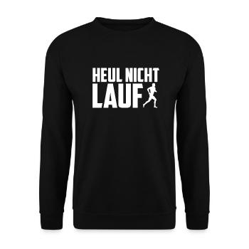 Heul Nicht Lauf Läufer Joggen Jogger lustig - Unisex Pullover - Schwarz - Vorne - Alina (178cm) & Michal (187cm)