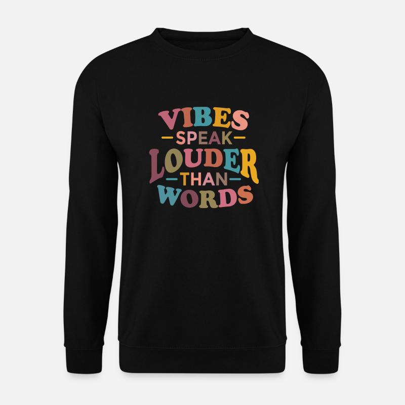 Vibes Speak Louder Than Words - Unisex Pullover - Schwarz