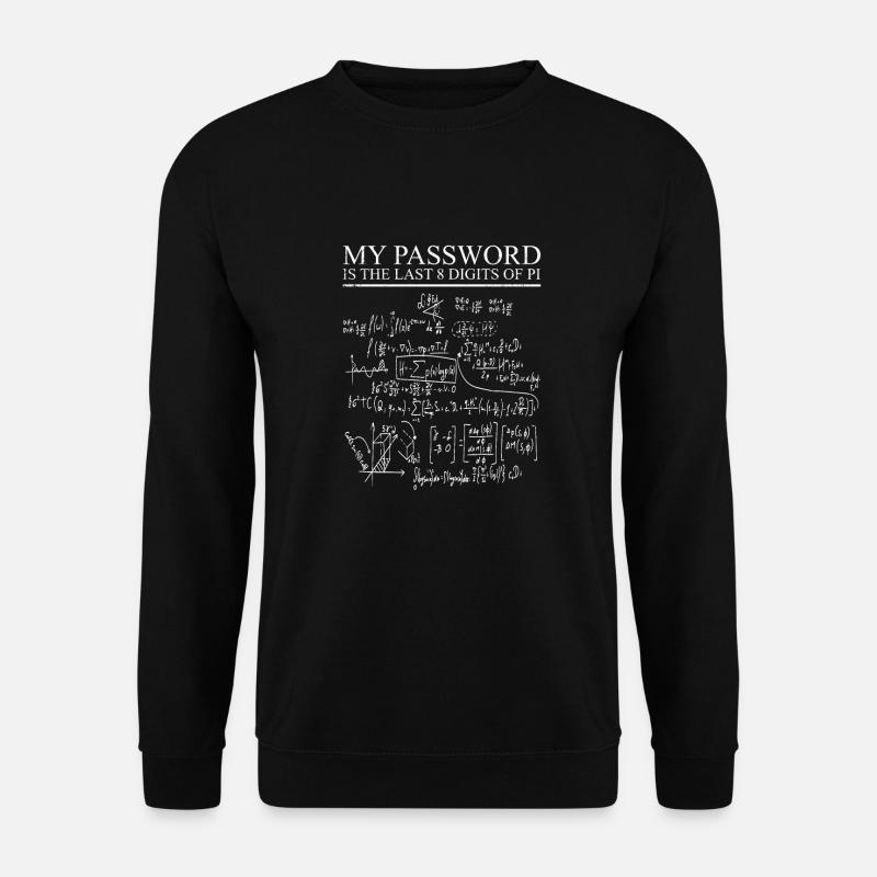 Math Mon mot de passe est les 8 derniers chiffres de Pi 3.14 - Sweat-shirt Unisexe - noir