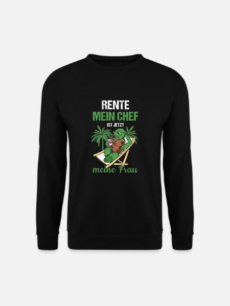 Rente Mein Chef Ist Jetzt Meine Frau Rente - Unisex Pullover - Schwarz