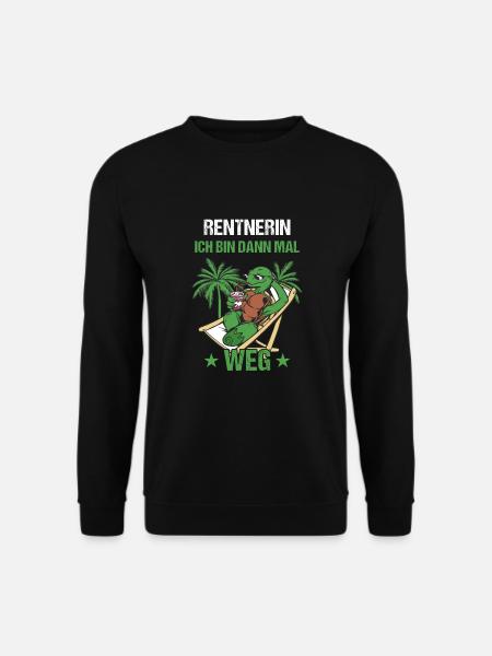 Pensionierung Rentnerin Ich Bin Dann Mal Weg Rente - Unisex Pullover - Schwarz
