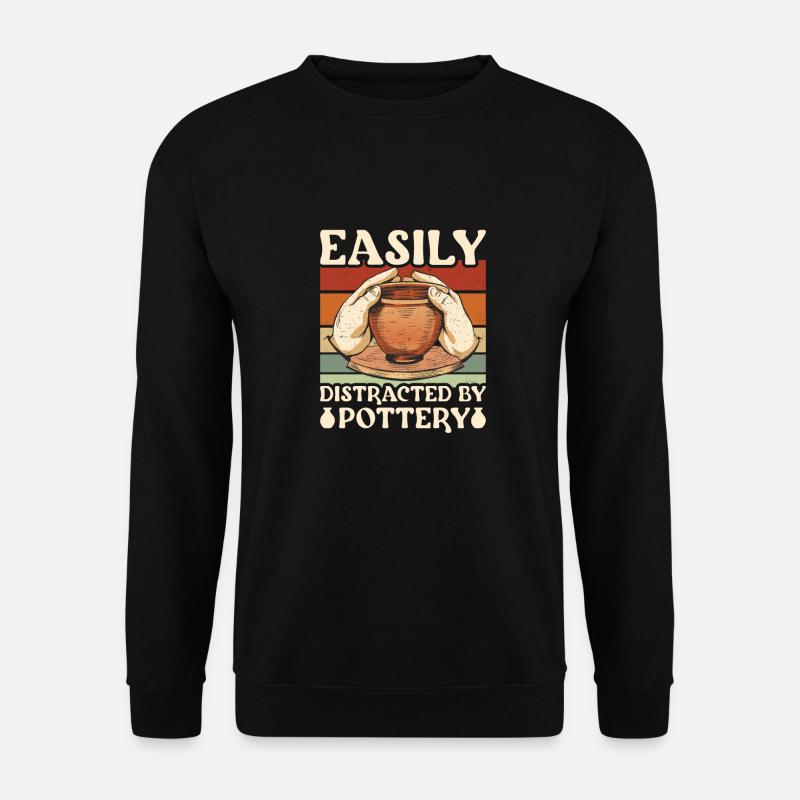 Pottery Easily Distracted By Ceramics - Unisex Sweatshirt - black
