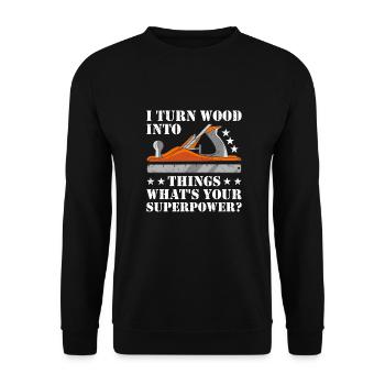 Carpenter I Turn Wood Into Things Woodworking - Unisex Sweatshirt - black - Front - Alina (178cm) & Michal (187cm)