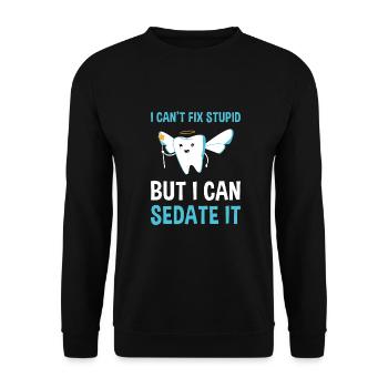 Cant Fix Stupid But Can Sedate It Dental Assistant - Unisex Sweatshirt - black - Front - Alina (178cm) & Michal (187cm)
