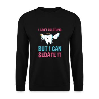 Cant Fix Stupid But Can Sedate It Dental Assistant - Unisex Sweatshirt - black - Front - Alina (178cm) & Michal (187cm)