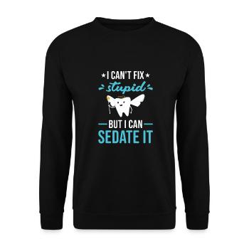 Cant Fix Stupid But Can Sedate It Dental Assistant - Unisex Sweatshirt - black - Front - Alina (178cm) & Michal (187cm)