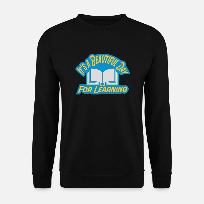 beautiful day for learning - Unisex Pullover - Schwarz