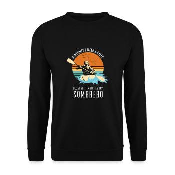 Sometimes I Wear A Kayak Whitewater Kayaking - Unisex Sweatshirt - black - Front - Alina (178cm) & Michal (187cm)