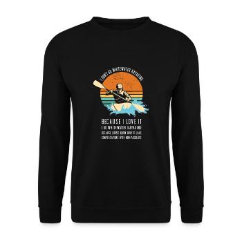 I Don't Go Whitewater Kayaking Kayaking - Unisex Sweatshirt - black - Front - Alina (178cm) & Michal (187cm)