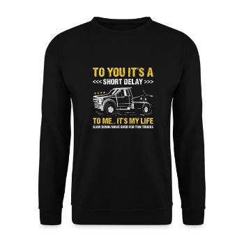 To You It's A Short Delay To Me... It's My Life - Unisex Sweatshirt - black - Front - Alina (178cm) & Michal (187cm)