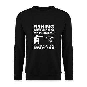 Fishing Solves Most Goose Hunting Solves The Rest - Unisex Pullover - Schwarz - Vorne - Alina (178cm) & Michal (187cm)