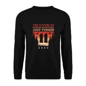 Hunter The Future Of Goose Hunting Just Turned 11 - Unisex Sweatshirt - black - Front - Alina (178cm) & Michal (187cm)