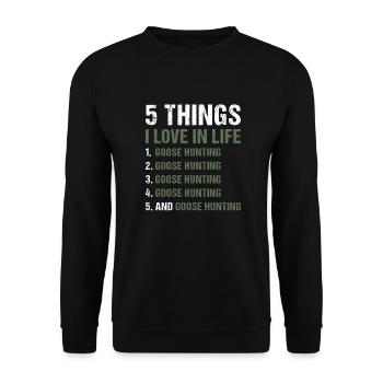 Geese Hunter 5 Things I Love In Life - Unisex Sweatshirt - black - Front - Alina (178cm) & Michal (187cm)