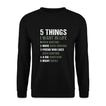 Duck Hunter 5 Things I Want In Life Duck Hunting - Unisex Sweatshirt - black - Front - Alina (178cm) & Michal (187cm)