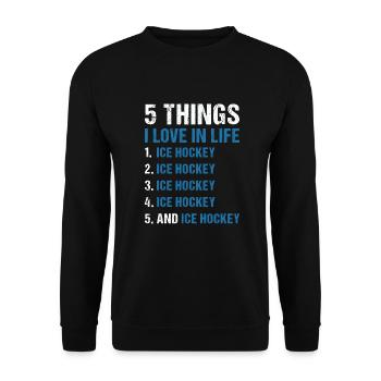 Sport 5 Things I Love In Life Ice Hockey - Unisex Pullover - Schwarz - Vorne - Alina (178cm) & Michal (187cm)