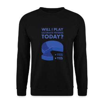 Sport Will I Play Ultimate Frisbee - Unisex Pullover - Schwarz - Vorne - Alina (178cm) & Michal (187cm)