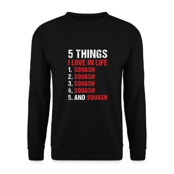 Sport 5 Things I Love In Life Squash - Unisex Sweatshirt - black - Front - Alina (178cm) & Michal (187cm)