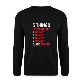 Sport 5 Things I Love In Life Go Kart - Unisex Pullover - Schwarz - Vorne - Alina (178cm) & Michal (187cm)