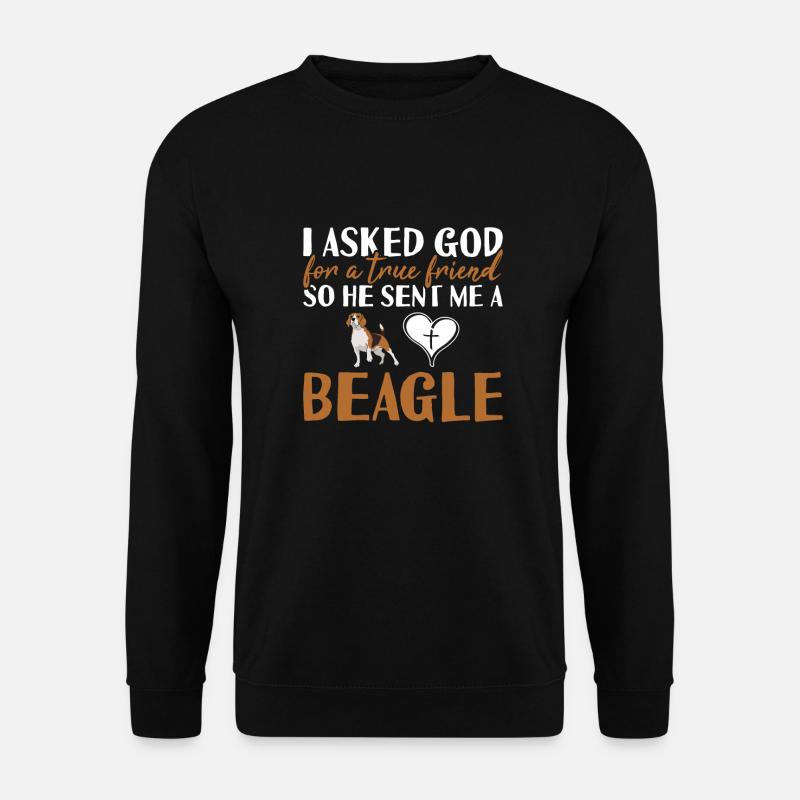 I Asked God For A True Friend Beagle - Unisex Pullover - Schwarz