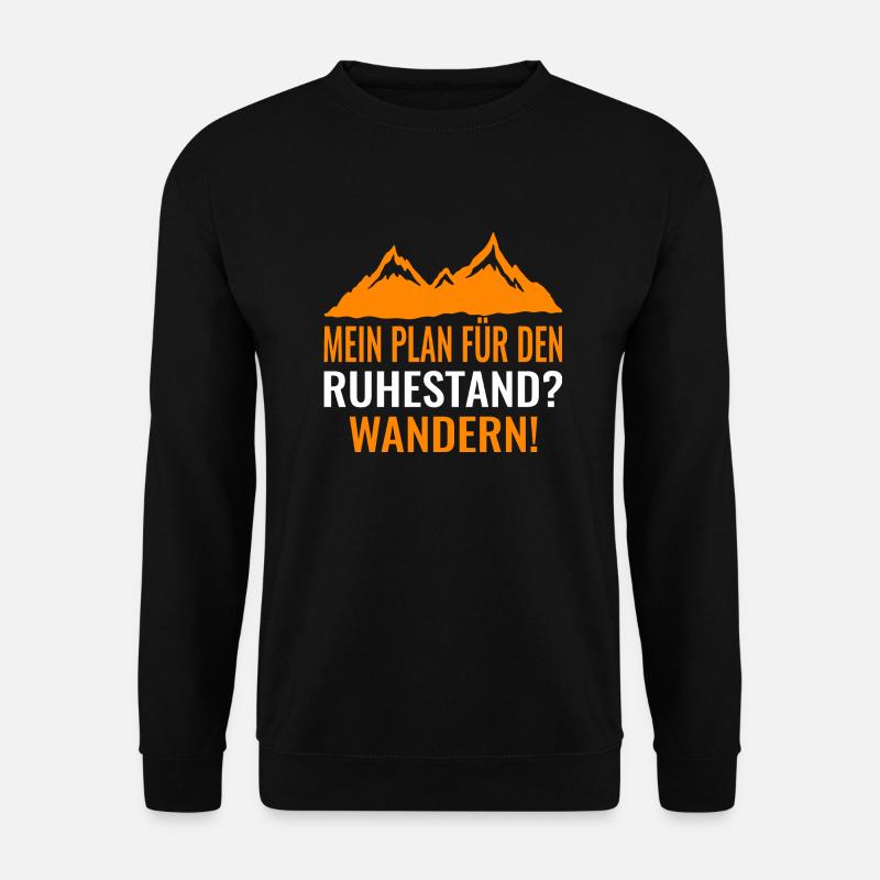 Wandern Rente Rentner Spruch - Unisex Pullover - Schwarz
